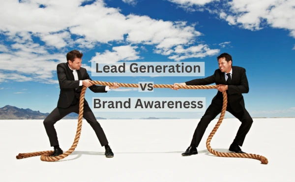 Lead Generation vs Brand Awareness